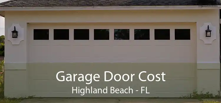 Garage Door Cost Highland Beach - FL