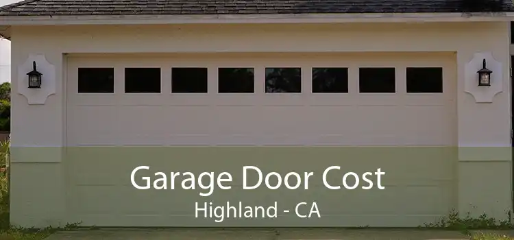 Garage Door Cost Highland - CA