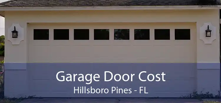 Garage Door Cost Hillsboro Pines - FL
