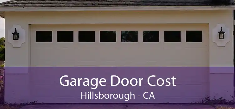 Garage Door Cost Hillsborough - CA