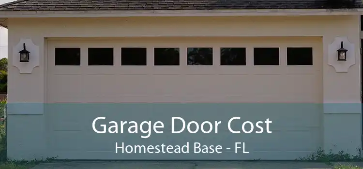 Garage Door Cost Homestead Base - FL