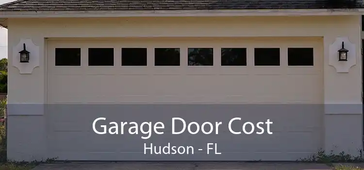 Garage Door Cost Hudson - FL
