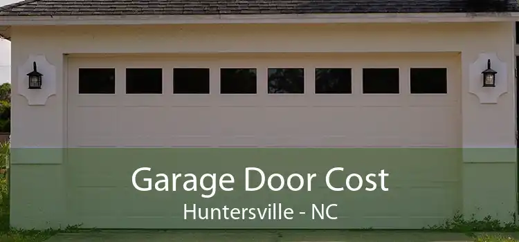 Garage Door Cost Huntersville - NC