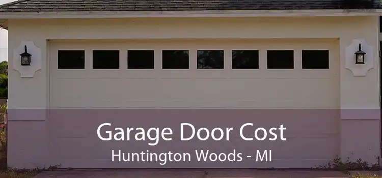  Garage Door Cost Huntington Woods - MI