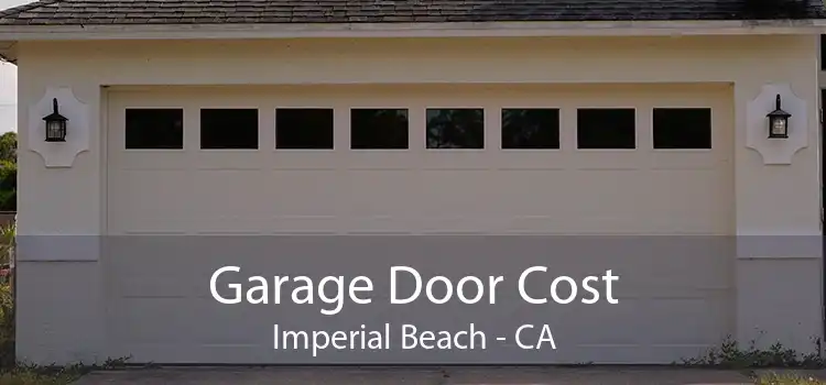 Garage Door Cost Imperial Beach - CA
