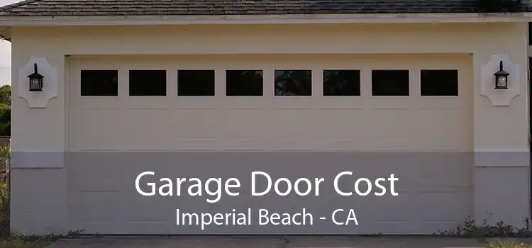  Garage Door Cost Imperial Beach - CA