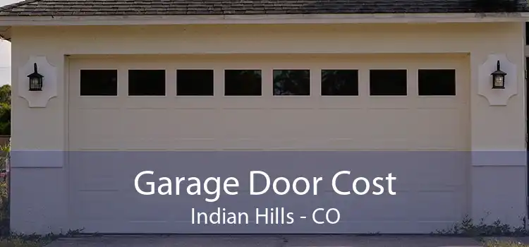Garage Door Cost Indian Hills - CO