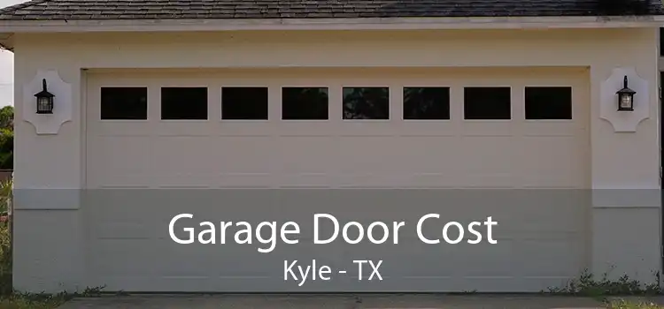 Garage Door Cost Kyle - TX