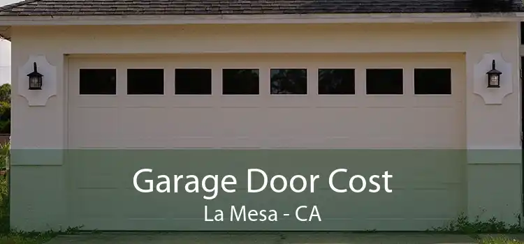 Garage Door Cost La Mesa - CA