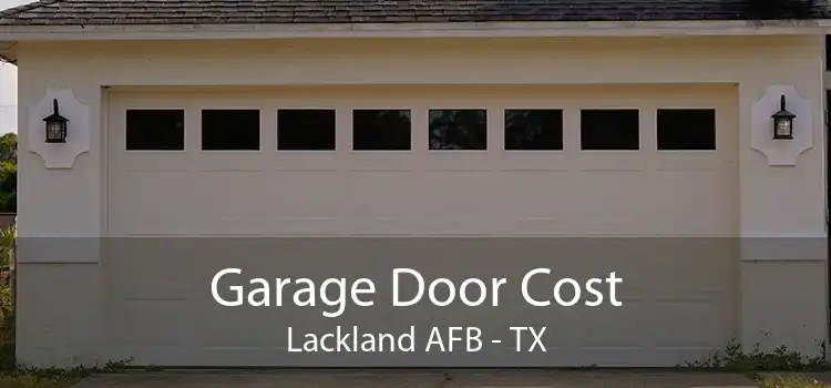 Garage Door Cost Lackland AFB - TX