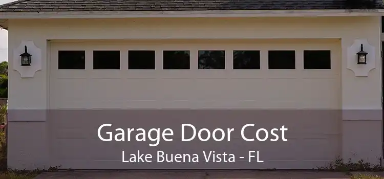 Garage Door Cost Lake Buena Vista - FL