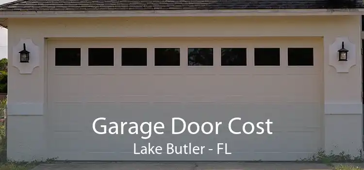 Garage Door Cost Lake Butler - FL