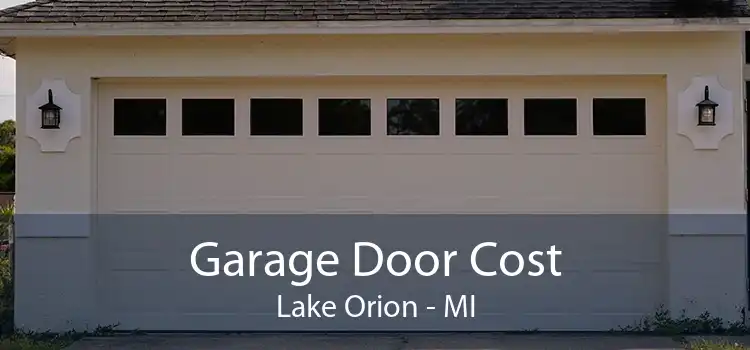 Garage Door Cost Lake Orion - MI