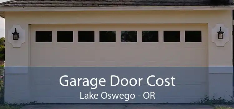 Garage Door Cost Lake Oswego - OR