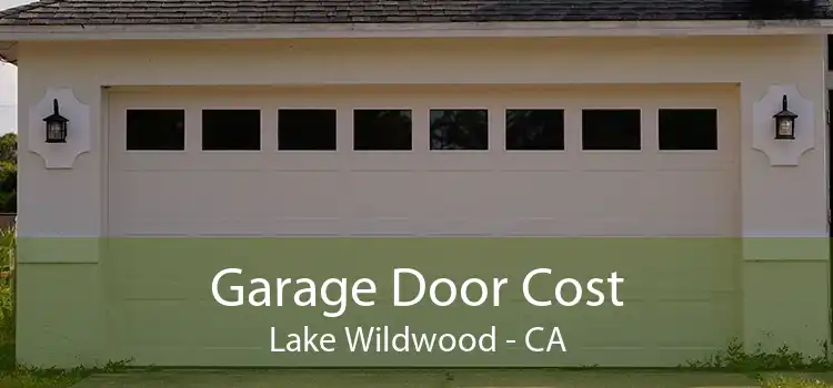 Garage Door Cost Lake Wildwood - CA