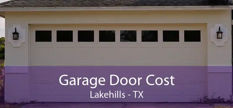 Garage Door Cost Lakehills - TX