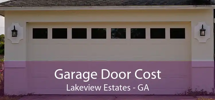 Garage Door Cost Lakeview Estates - GA