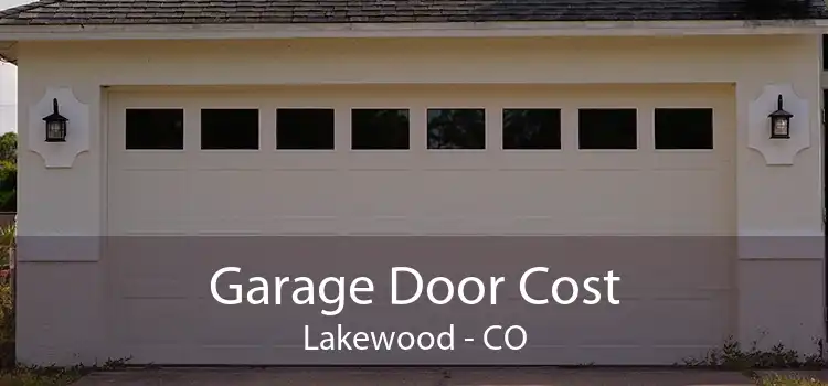 Garage Door Cost Lakewood - CO