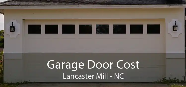 Garage Door Cost Lancaster Mill - NC