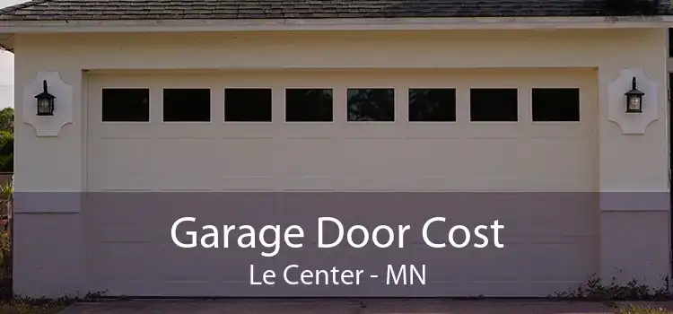 Garage Door Cost Le Center - MN
