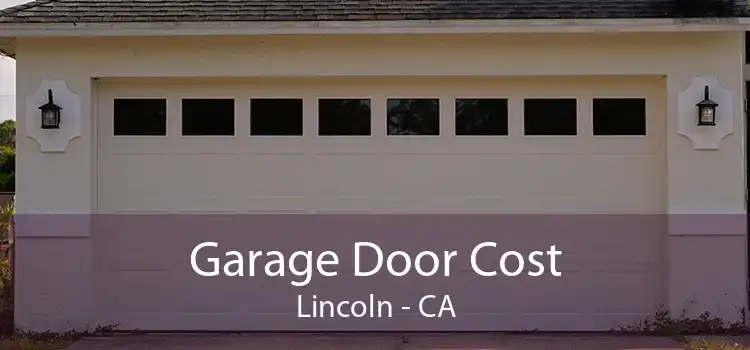 Garage Door Cost Lincoln - CA