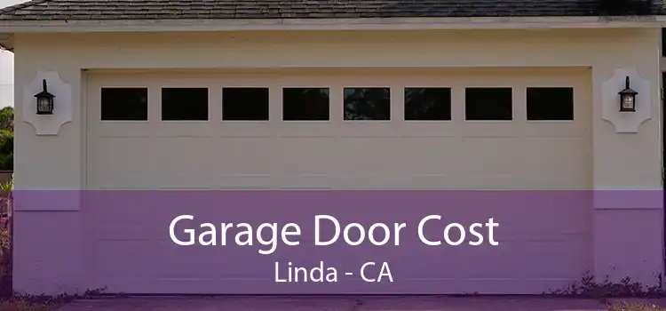 Garage Door Cost Linda - CA