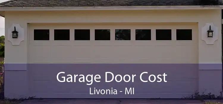 Garage Door Cost Livonia - MI