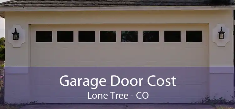 Garage Door Cost Lone Tree - CO