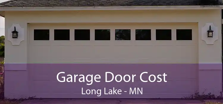 Garage Door Cost Long Lake - MN