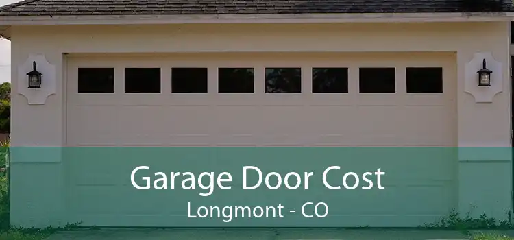 Garage Door Cost Longmont - CO