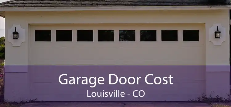 Garage Door Cost Louisville - CO