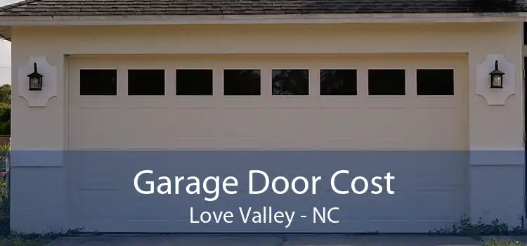 Garage Door Cost Love Valley - NC
