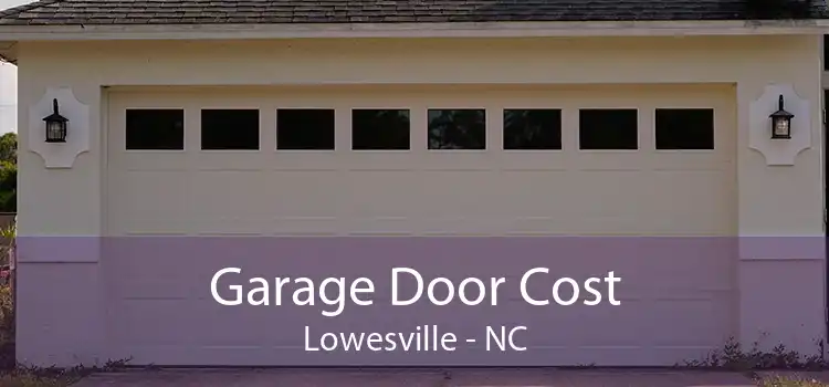 Garage Door Cost Lowesville - NC