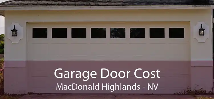 Garage Door Cost MacDonald Highlands - NV