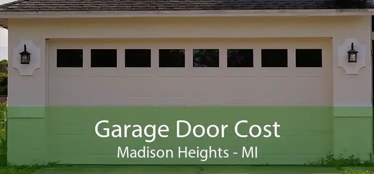 Garage Door Cost Madison Heights - MI