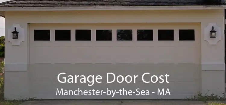 Garage Door Cost Manchester-by-the-Sea - MA