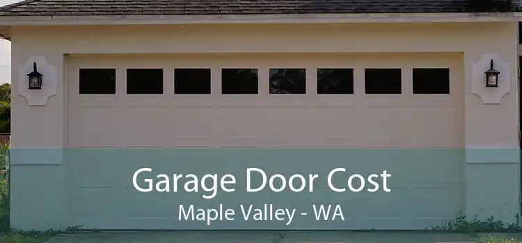 Garage Door Cost Maple Valley - WA