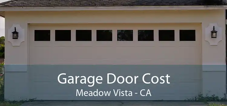 Garage Door Cost Meadow Vista - CA