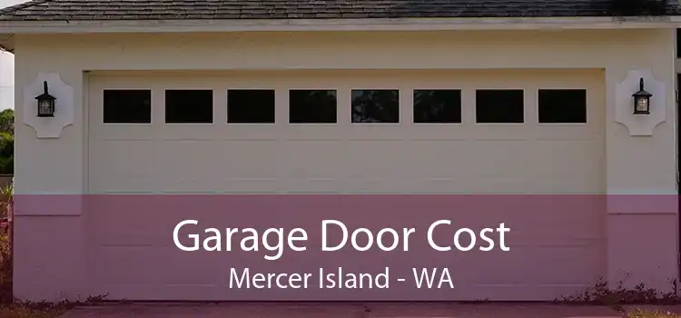 Garage Door Cost Mercer Island - WA