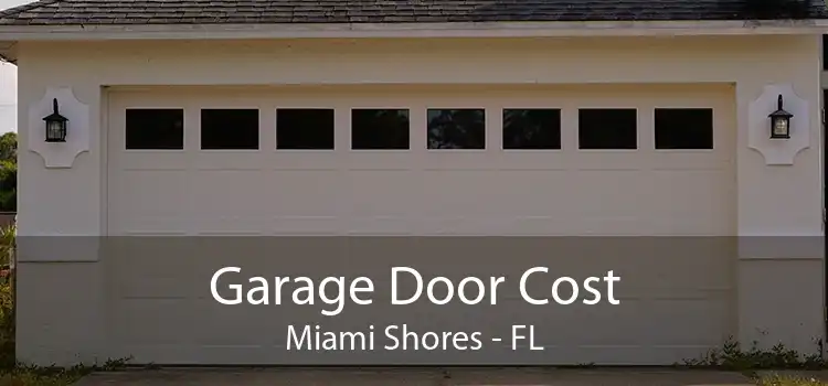 Garage Door Cost Miami Shores - FL