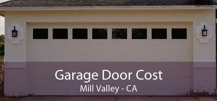  Garage Door Cost Mill Valley - CA