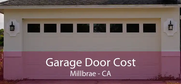 Garage Door Cost Millbrae - CA