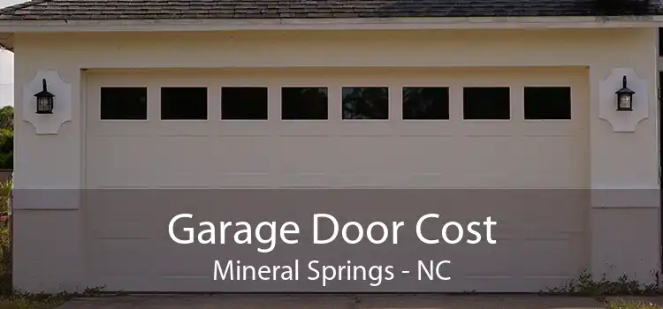 Garage Door Cost Mineral Springs - NC