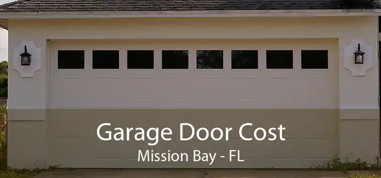 Garage Door Cost Mission Bay - FL