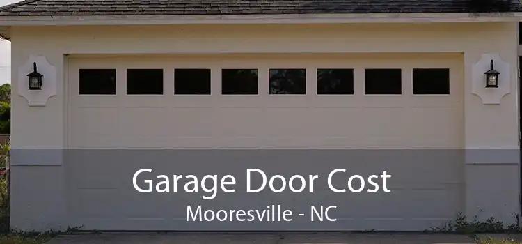 Garage Door Cost Mooresville - NC