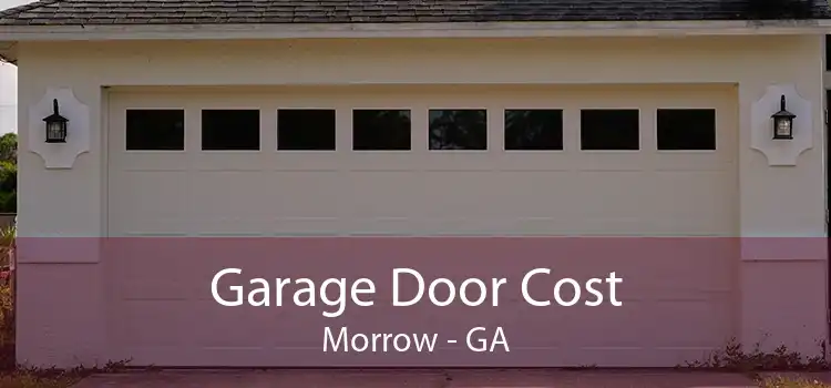 Garage Door Cost Morrow - GA
