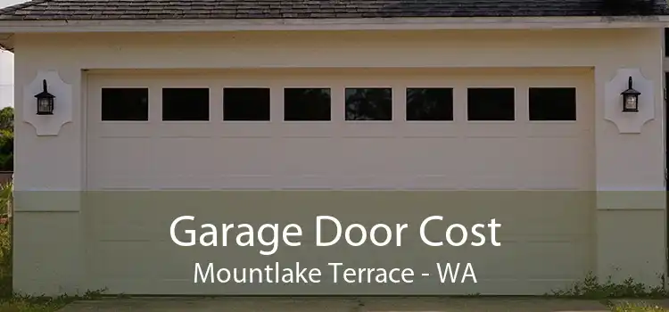 Garage Door Cost Mountlake Terrace - WA