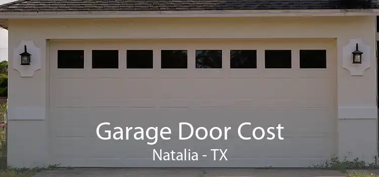 Garage Door Cost Natalia - TX