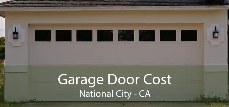 Garage Door Cost National City - CA