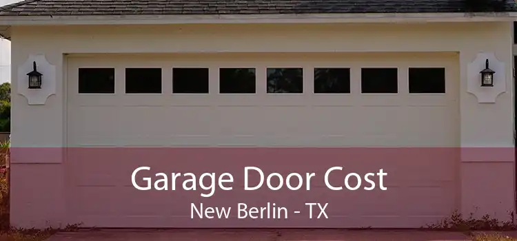 Garage Door Cost New Berlin - TX